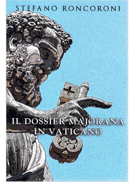 IL DOSSIER MAJORANA IN VATICANO 