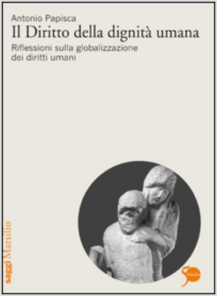 DIRITTO DELLA DIGNITA' UMANA (IL)