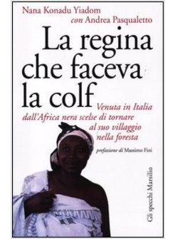 LA REGINA CHE FACEVA LA COLF