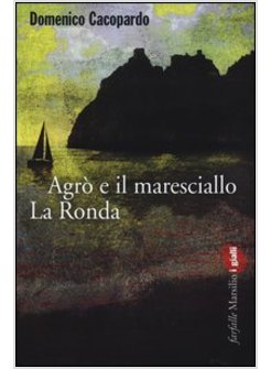 AGRO' E IL MARESCIALLO LA RONDA