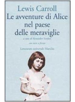 AVVENTURE DI ALICE NEL PAESE DELLE MERAVIGLIE TESTO INGLESE A FRONTE (LE)