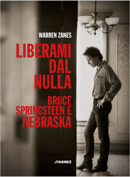 LIBERAMI DAL NULLA. BRUCE SPRINGSTEEN E «NEBRASKA»