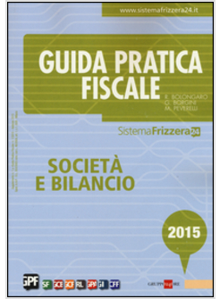 GUIDA PRATICA FISCALE. SOCIETA' E BILANCIO 2015