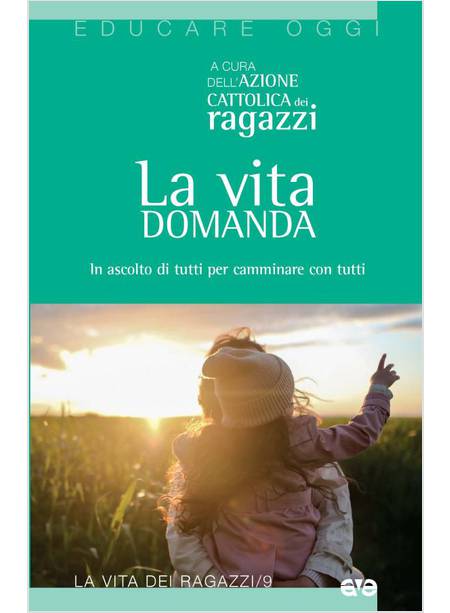 LA VITA DOMANDA IN ASCOLTO DI TUTTI DIALOGARE CON TUTTI 