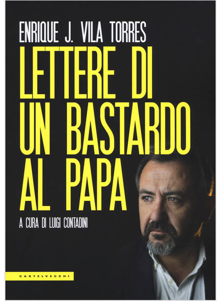 LETTERE DI UN BASTARDO AL PAPA