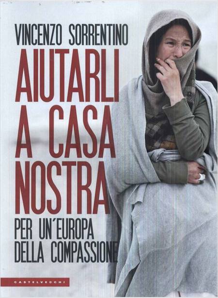 AIUTARLI A CASA NOSTRA. PER UN'EUROPA DELLA COMPASSIONE