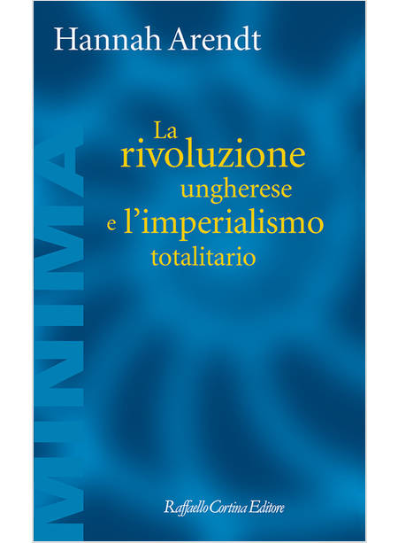 RIVOLUZIONE UNGHERESE E L'IMPERIALISMO TOTALITARIO (LA)