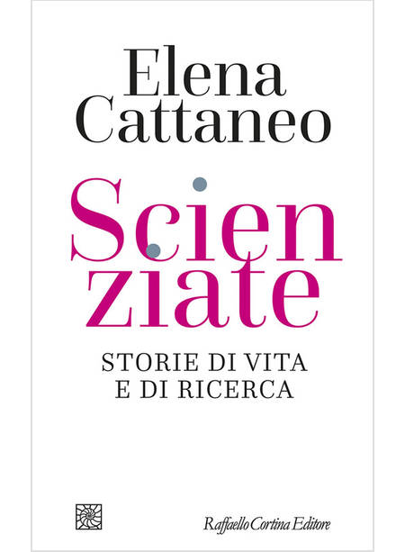 SCIENZIATE STORIE DI VITA E DI RICERCA