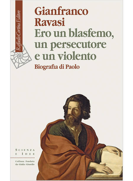 ERO UN BLASFEMO UN PERSECUTORE E UN VIOLENTO. BIOGRAFIA DI PAOLO