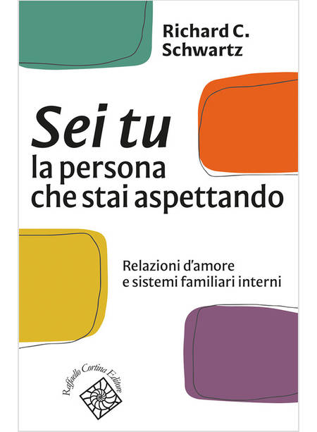 SEI TU LA PERSONA CHE STAI ASPETTANDO RELAZIONI D'AMORE E SISTEMI FAMILIARI