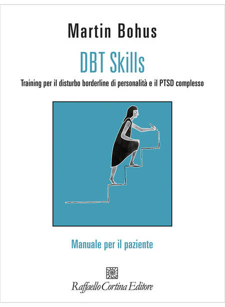 DBT SKILLS TRAINING PER IL DISTURBO BORDERLINE DI PERSONALITA' E IL PTSD 