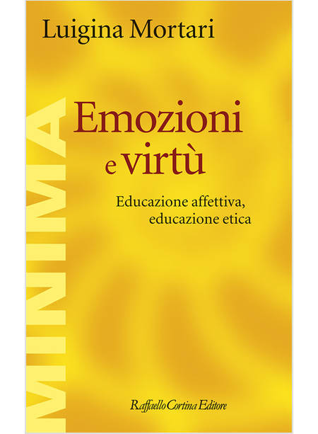 EMOZIONI E VIRTU' EDUCAZIONE AFFETTIVA, EDUCAZIONE ETICA