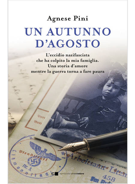 AUTUNNO D'AGOSTO. L'ECCIDIO NAZIFASCISTA CHE HA COLPITO LA MIA FAMIGLIA. UNA STO