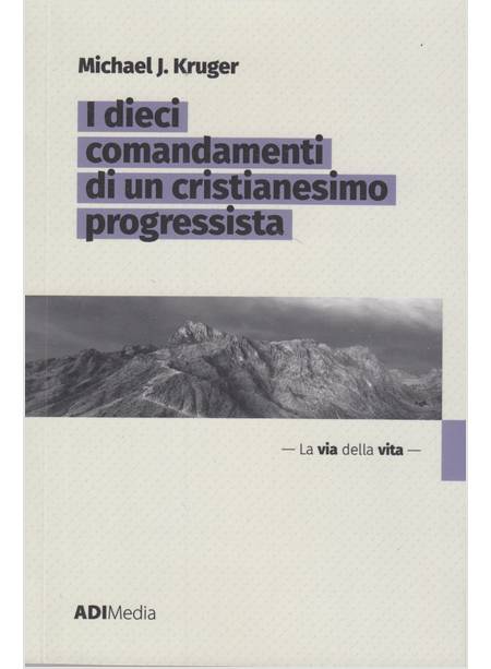 I DIECI COMANDAMENTI DI UN CRISTIANESIMO PROGRESSISTA