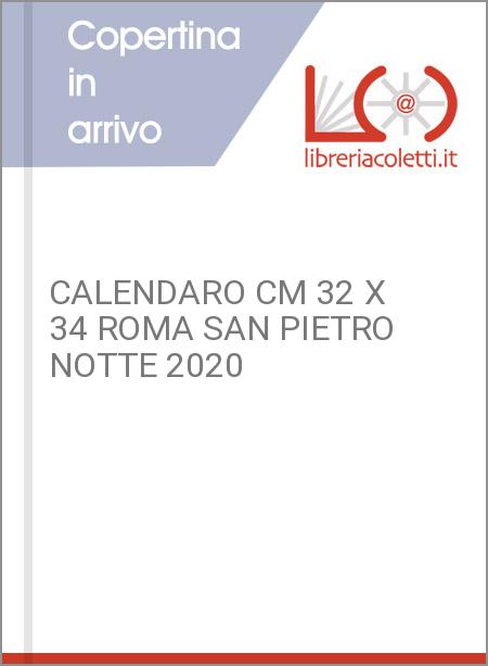 CALENDARO CM 32 X 34 ROMA SAN PIETRO NOTTE 2020