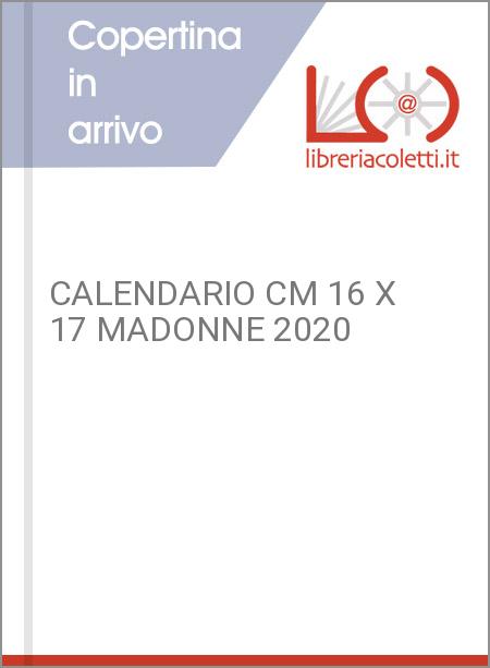 CALENDARIO CM 16 X 17 MADONNE 2020