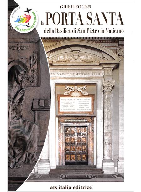 LA PORTA SANTA DELLA BASILICA DI SAN PIETRO IN VATICANO GIUBILEO 2025