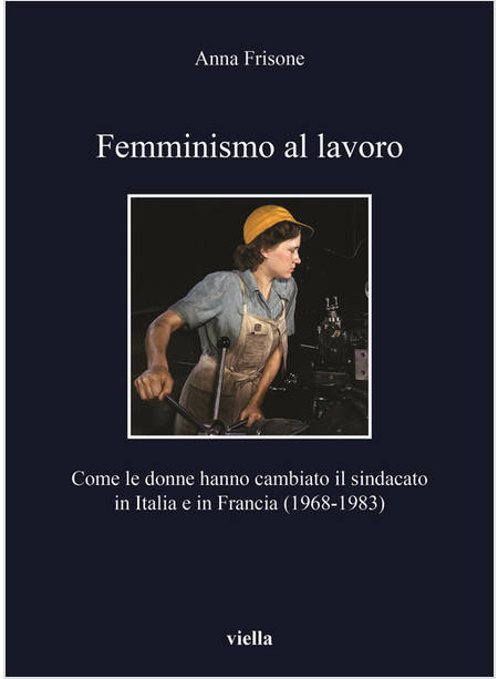 FEMMINISMO AL LAVORO. COME LE DONNE HANNO CAMBIATO IL SINDACATO