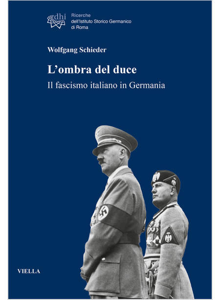 OMBRA DEL DUCE. IL FASCISMO ITALIANO IN GERMANIA (L')