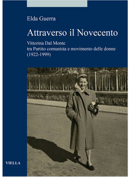 ATTRAVERSO IL NOVECENTO VITTORINA DAL MONTE TRA PARTITO COMUNISTA E MOVIMENTO DO