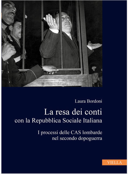 RESA DEI CONTI CON LA REPUBBLICA SOCIALE ITALIANA. I PROCESSI DELLE CAS LOMBARDE