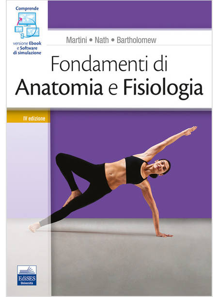 FONDAMENTI DI ANATOMIA E FISIOLOGIA. CON SOFTWARE DI SIMULAZIONE