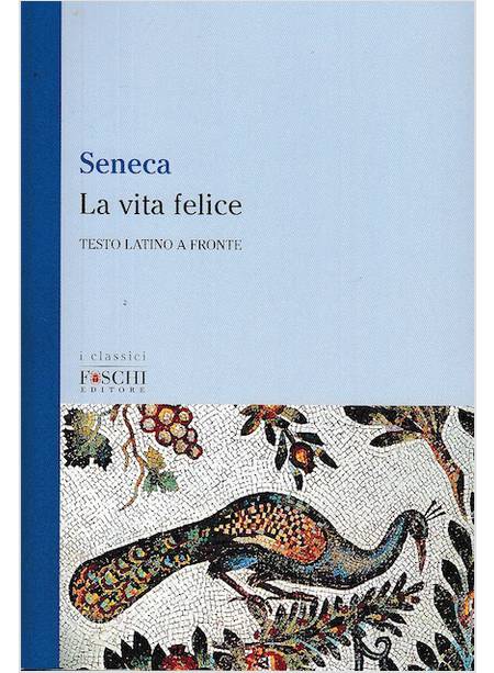 LA VITA FELICE TESTO LATINO A FRONTE