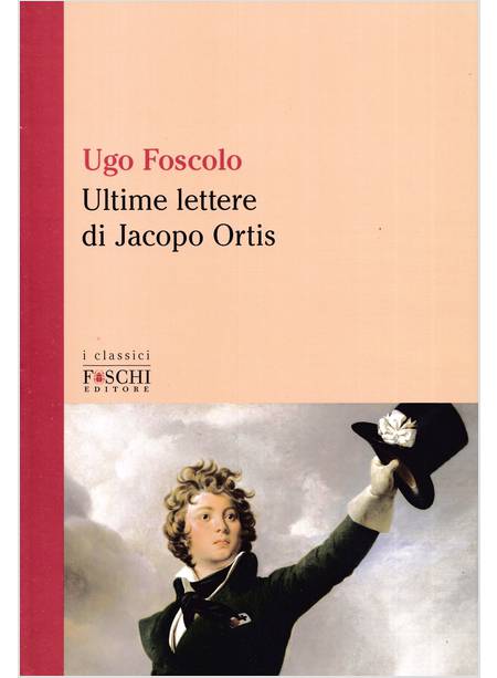 LE ULTIME LETTERE DI JACOPO ORTIS 