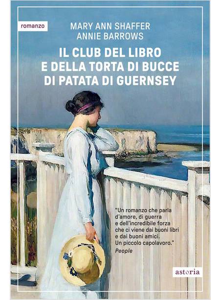 IL CLUB DEL LIBRO E DELLA TORTA DI BUCCE DI PATATA DI GUERNSEY