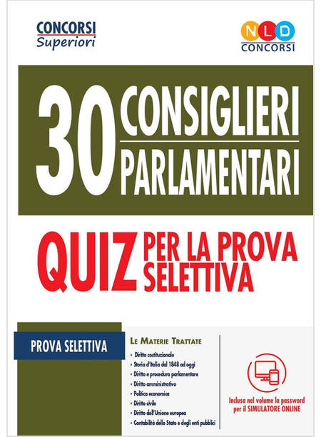 CONCORSO 30 CONSIGLIERI PARLAMENTARI. QUIZ PER LA PROVA SELETTIVA. CON SOFTWARE 