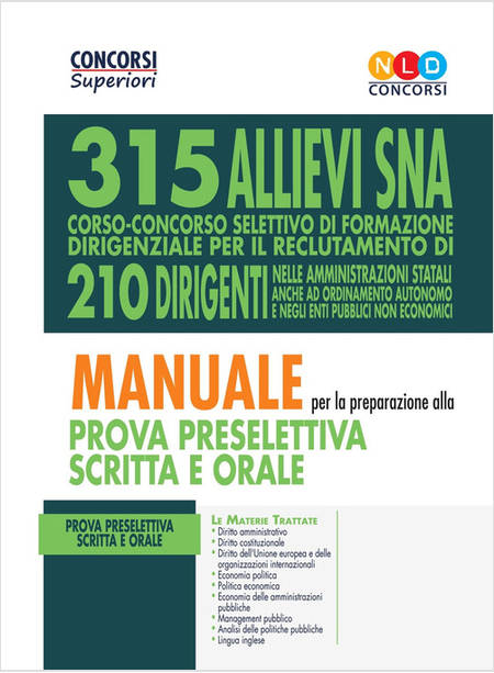 CONCORSO 315 ALLIEVI DIRIGENTI SNA: MANUALE PER LA PREPARAZIONE ALLA PROVA PRES.