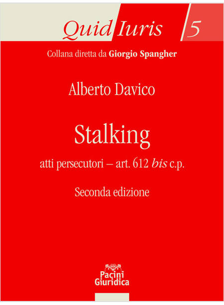 STALKING. ATTI PERSECUTORI - ART. 612 BIS C.P.