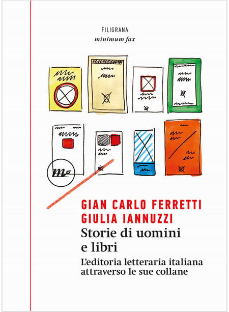 STORIE DI UOMINI E LIBRI L'EDITORIA LETTERARIA ITALIANA