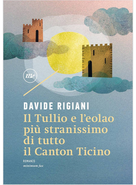 TULLIO E L'EOLAO PIU' STRANISSIMO DI TUTTO IL CANTON TICINO (IL)