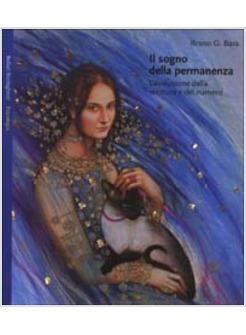 SOGNO DELLA PERMANENZA L'EVOLUZIONE DELLA SCRITTURA E DEL NUMERO (IL)