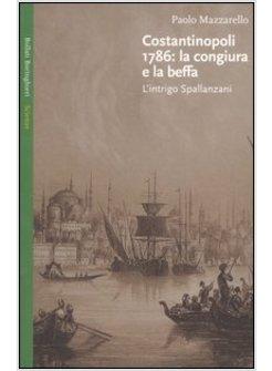 COSTANTINOPOLI 1786 LA CONGIURA E LA BEFFA L'INTRIGO SPALLANZANI