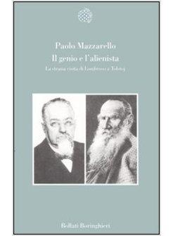 GENIO E L'ALIENISTA LA VISITA DI LOMBROSO A TOLSTOJ (IL)