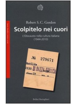 SCOLPITELO NEI CUORI. L'OLOCAUSTO NELLA CULTURA ITALIANA (1944-2010)