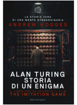 ALAN TURING. STORIA DI UN ENIGMA