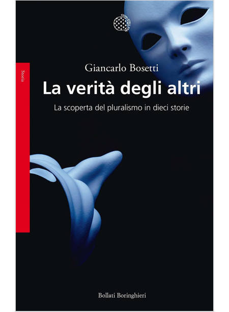 VERITA' DEGLI ALTRI. LA SCOPERTA DEL PLURALISMO IN DIECI STORIE (LA)