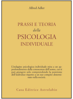 PRASSI E TEORIA DELLA PSICOLOGIA INDIVIDUALE