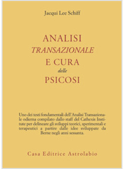 ANALISI TRANSAZIONALE E CURA DELLE PSICOSI