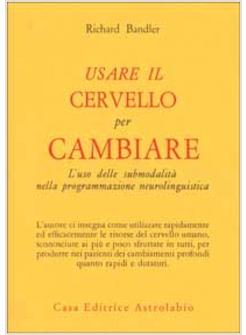 USARE IL CERVELLO PER CAMBIARE