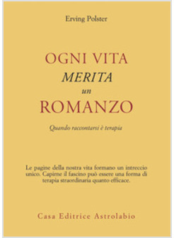 OGNI VITA MERITA UN ROMANZO