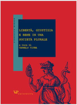 LIBERTA GIUSTIZIA E BENE IN UNA SOCIETA' PLURALE