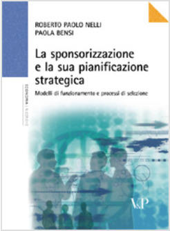 LA SPONSORIZZAZIONE E LA SUA PIANIFICAZIONE STRATEGICA. MODELLI DI FUNZIONAMENTO