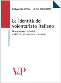 IDENTITA' DEL VOLONTARIATO ITALIANO ORIENTAMENTI VALORIALI E STILI DI INTERVENT