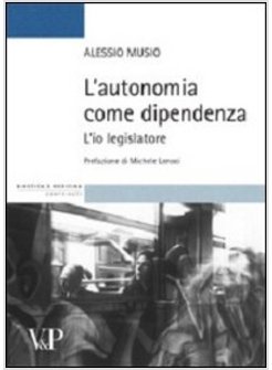 AUTONOMIA COME DIPENDENZA L'IO LEGISLATORE (L')