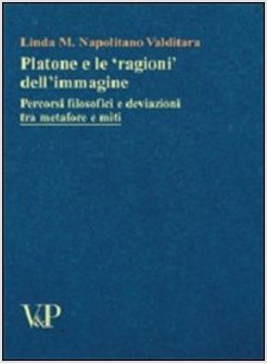 PLATONE E LE «RAGIONI» DELL'IMMAGINE PERCORSI FILOSOFICI E DEVIAZIONI TRA