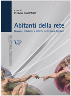 ABITANTI DELLA RETE GIOVANI RELAZIONI E AFFETTI NELL'EPOCA DIGITALE